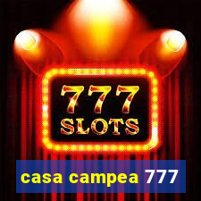 casa campea 777